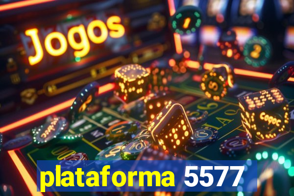 plataforma 5577